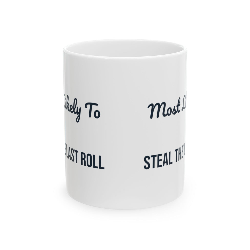 Funny Christmas Sibling Coffee Mug Most Likely To Steal The Last Roll