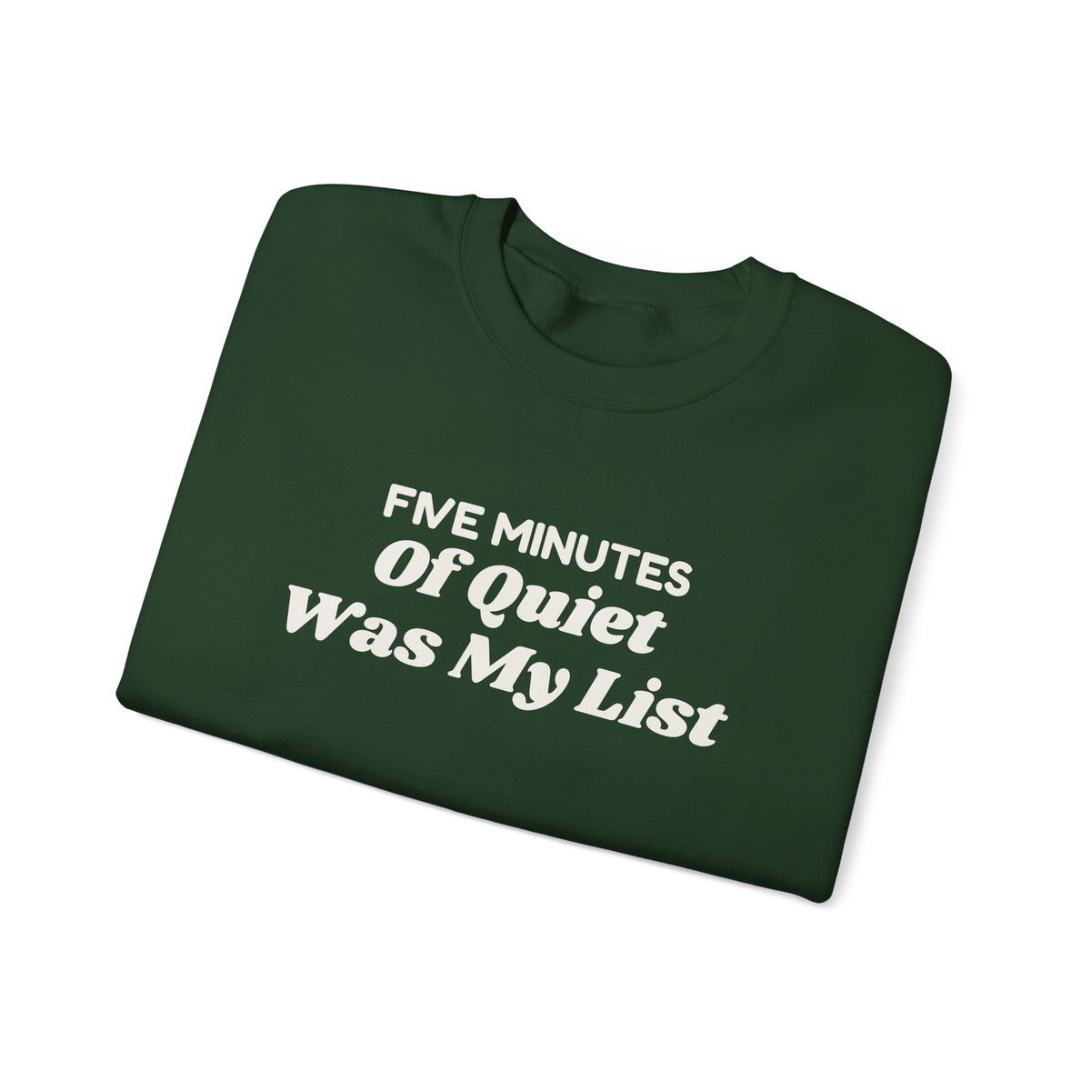Funny Christmas Mom Sweatshirt Five Minutes Of Quiet Was My List