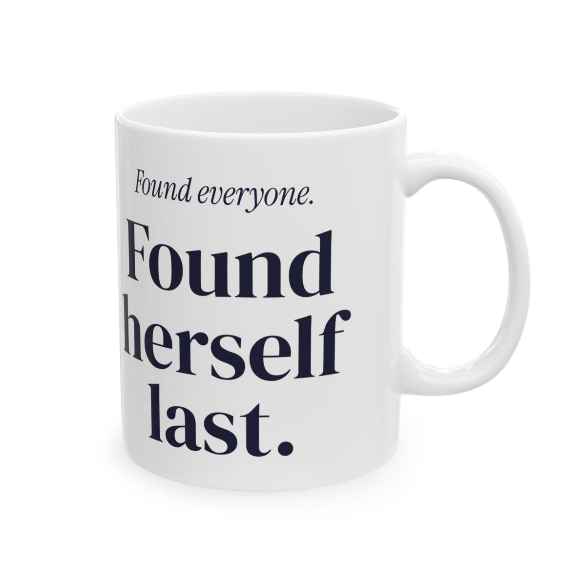 Funny Mom Coffee Mug Found Herself Last For Wife