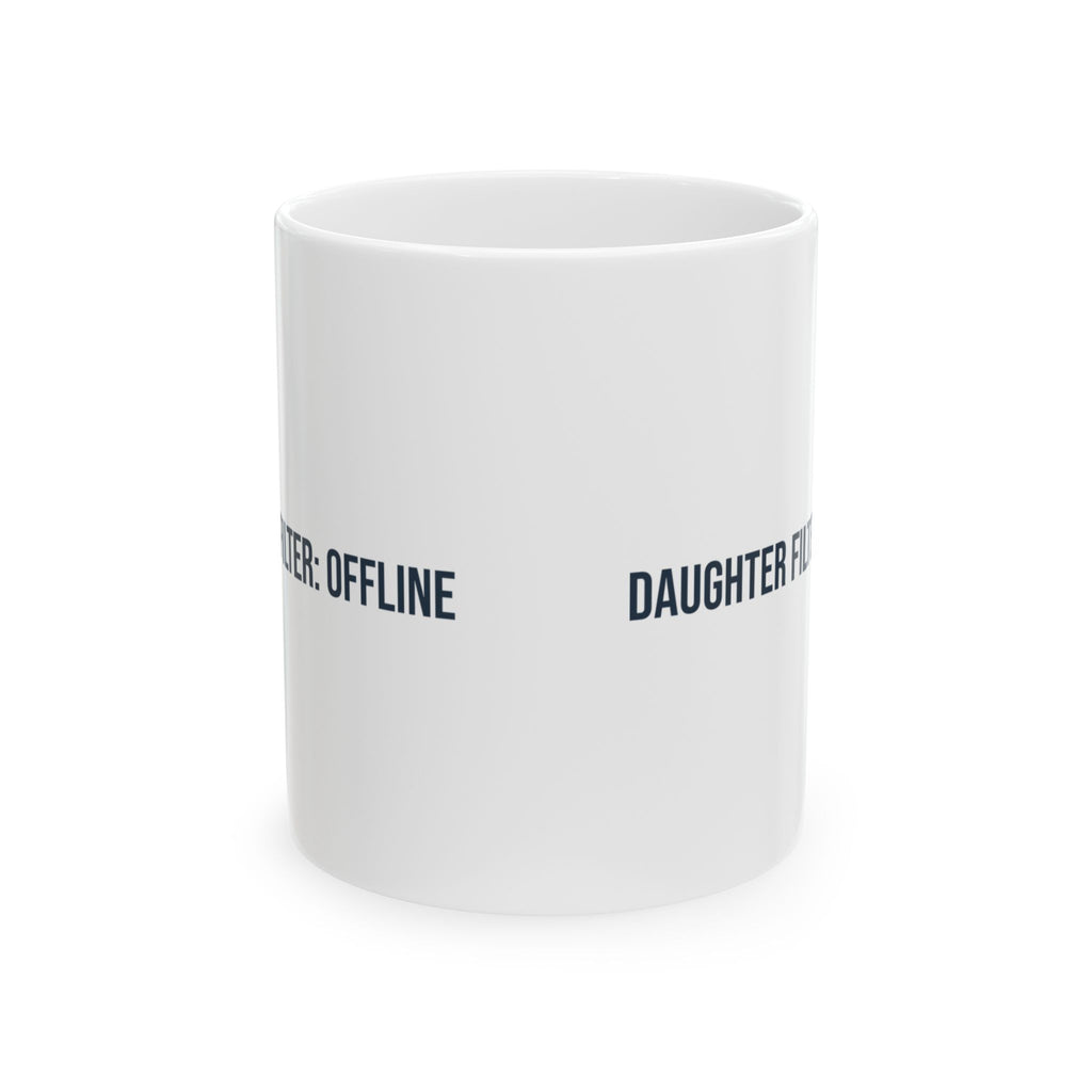 Daughter Filter Offline Coffee Mug For Mom