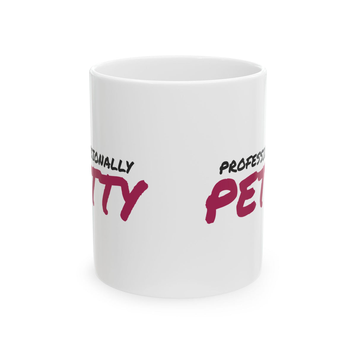 Funny Sarcasm Coffee Mug Professionally Petty For Work
