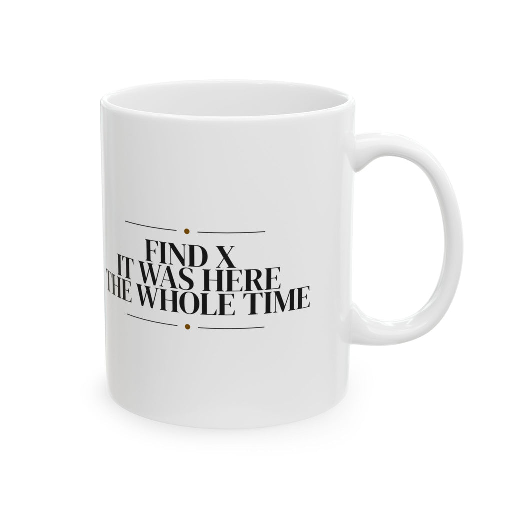 Math Lover Coffee Mug Find X It Was Here