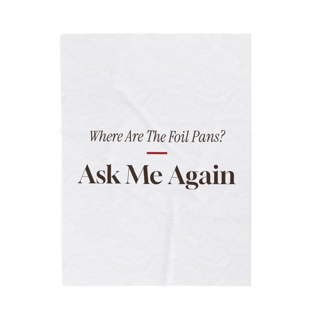 Funny Holiday Host Throw Blanket Where Are The Foil Pans