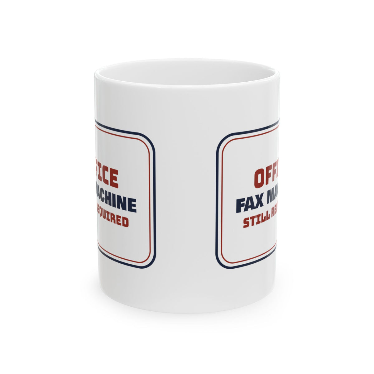 Funny Social Worker Coffee Mug The Fax Machine Is Still Required