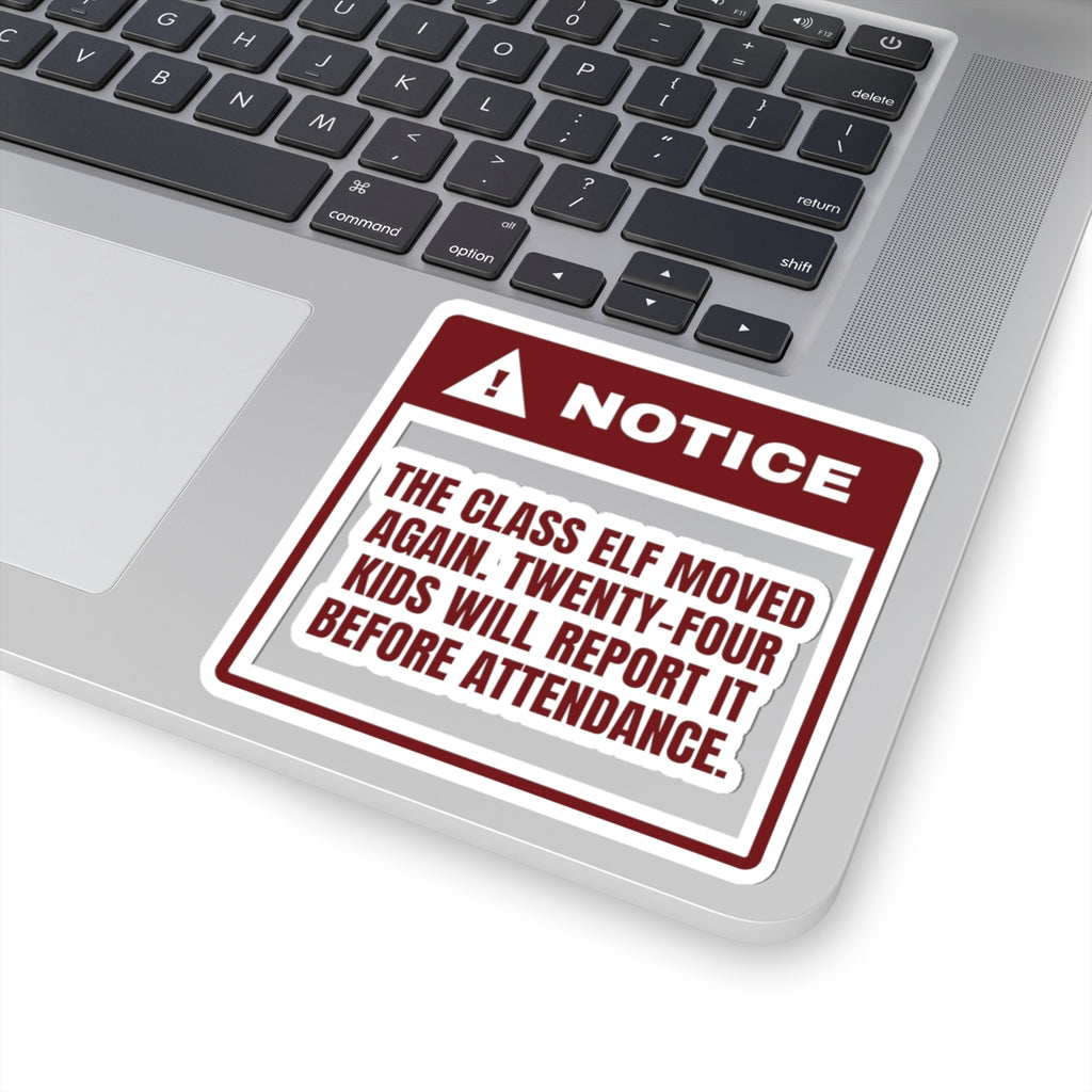 Funny Christmas Teacher Sticker The Class Elf Moved Warning Label