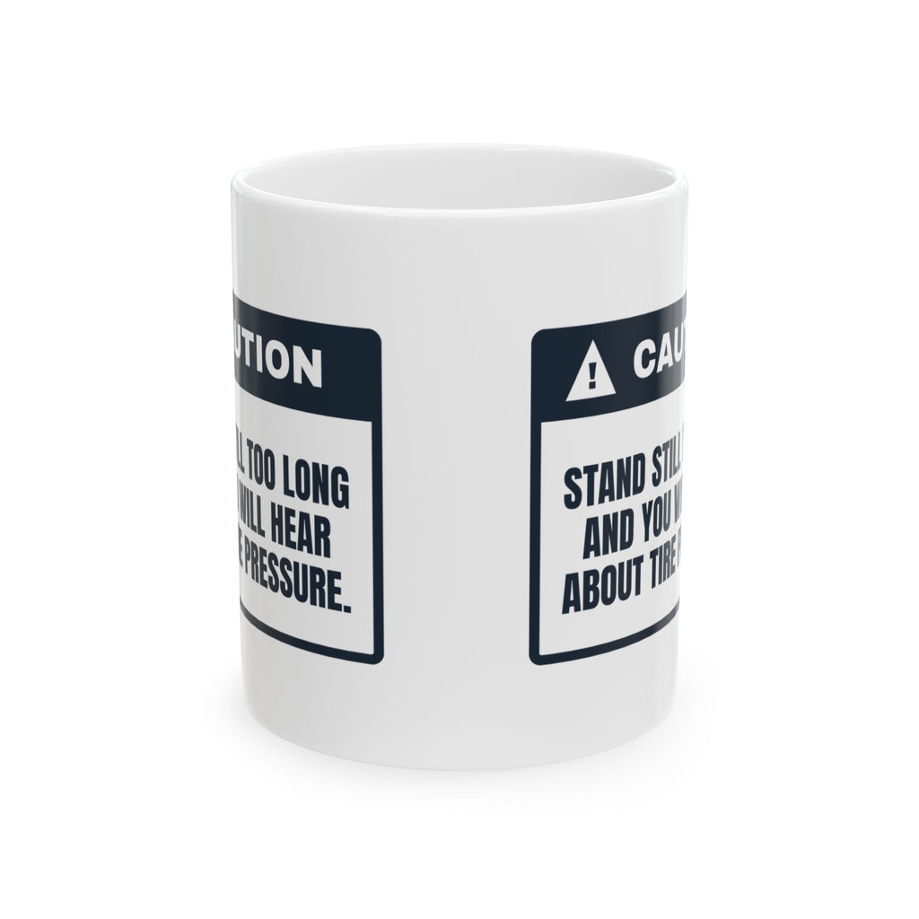 Funny Motorcycle Mug Stand Still Hear About Tire Pressure