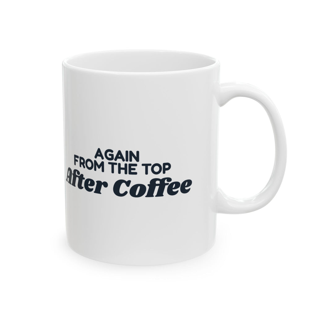 Funny Sports Coach Coffee Mug Again From The Top After Coffee