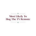 Funny Christmas Sticker Most Likely To Hog The TV Remote Family