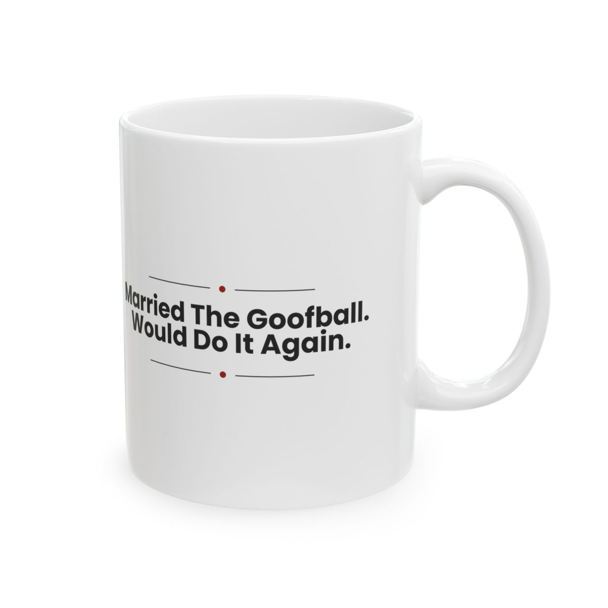 Funny Husband Coffee Mug Married The Goofball For Him