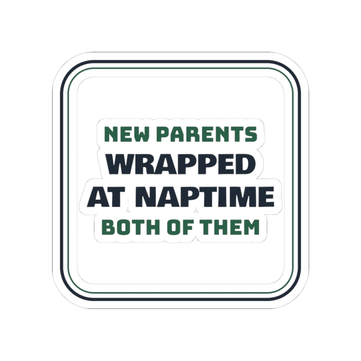Funny New Parents Christmas Sticker Wrapped At Naptime