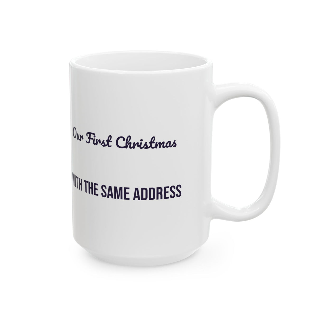 Newlywed Christmas Coffee Mug Our First Christmas With The Same Address