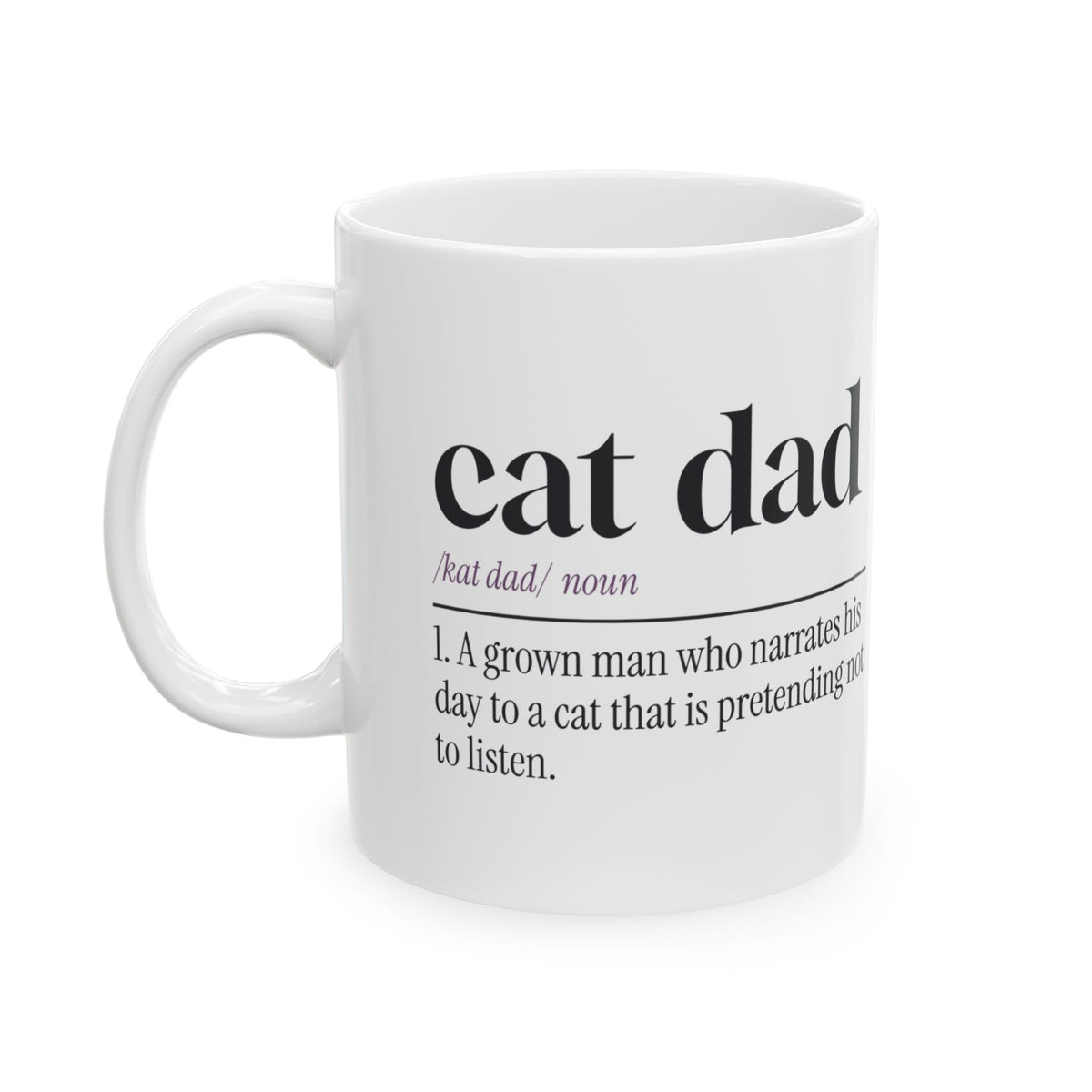 Funny Cat Dad Coffee Mug Definition Ignored Lovingly Daily