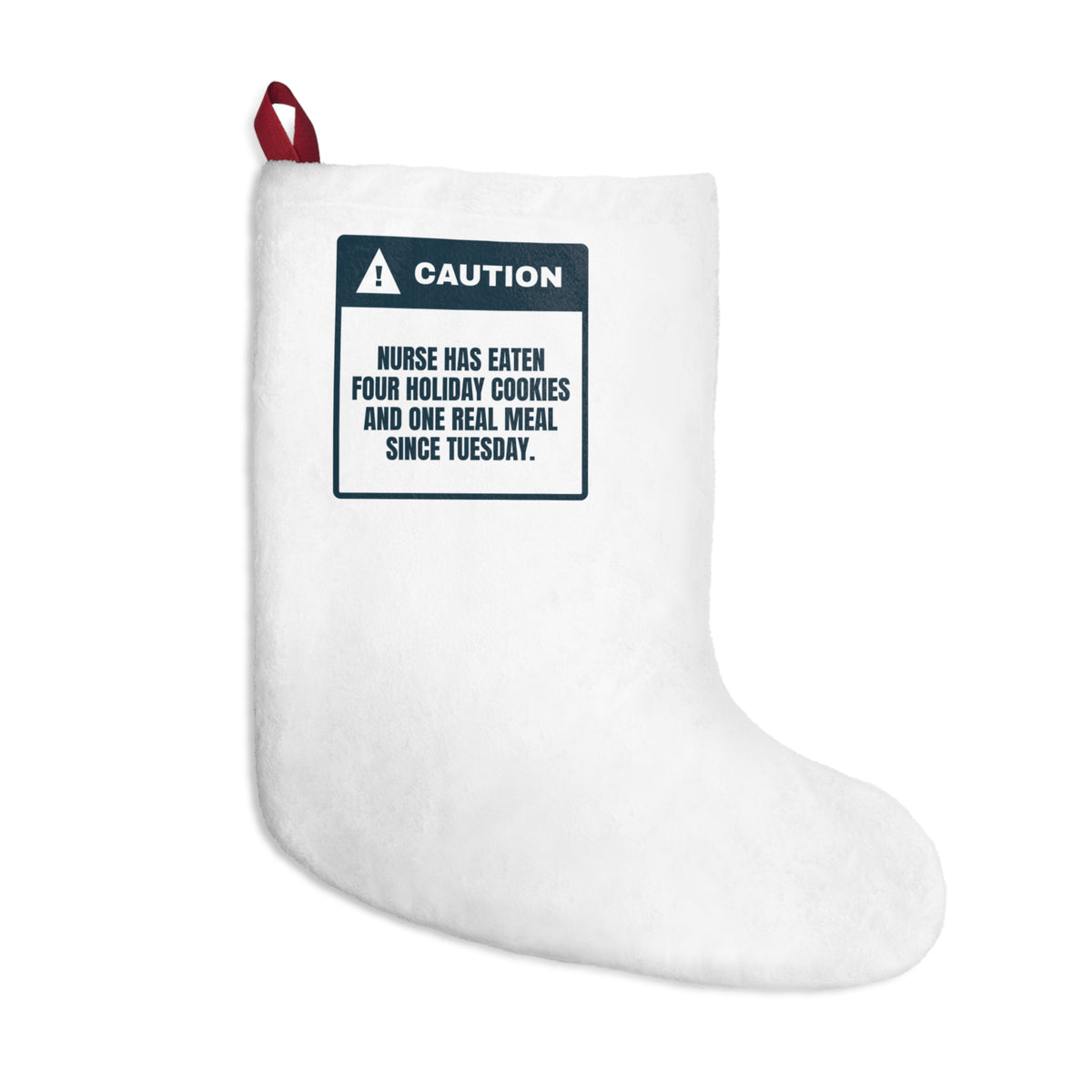Funny Holiday Nurse Christmas Stocking Four Cookies One Real Meal Warning