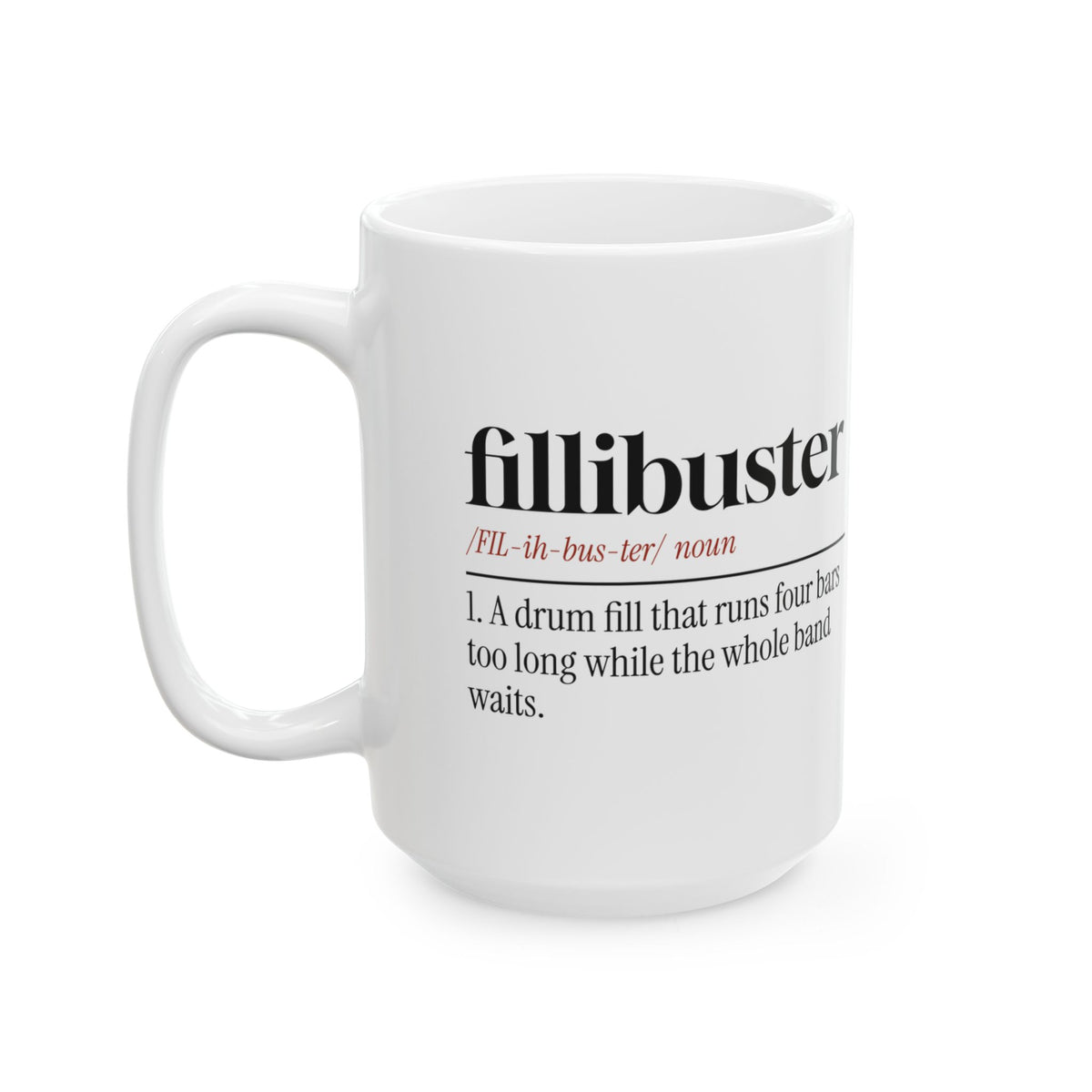 Funny Drummer Coffee Mug Fillibuster Four Bars Too Long For Drummers