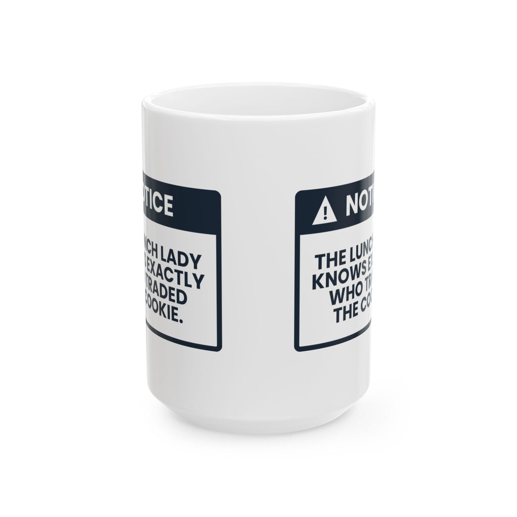 Funny Lunch Lady Coffee Mug Knows Who Traded The Cookie Notice