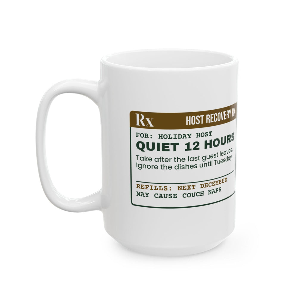 Funny Christmas Coffee Mug Quiet 12 Hours Prescription For Hosts
