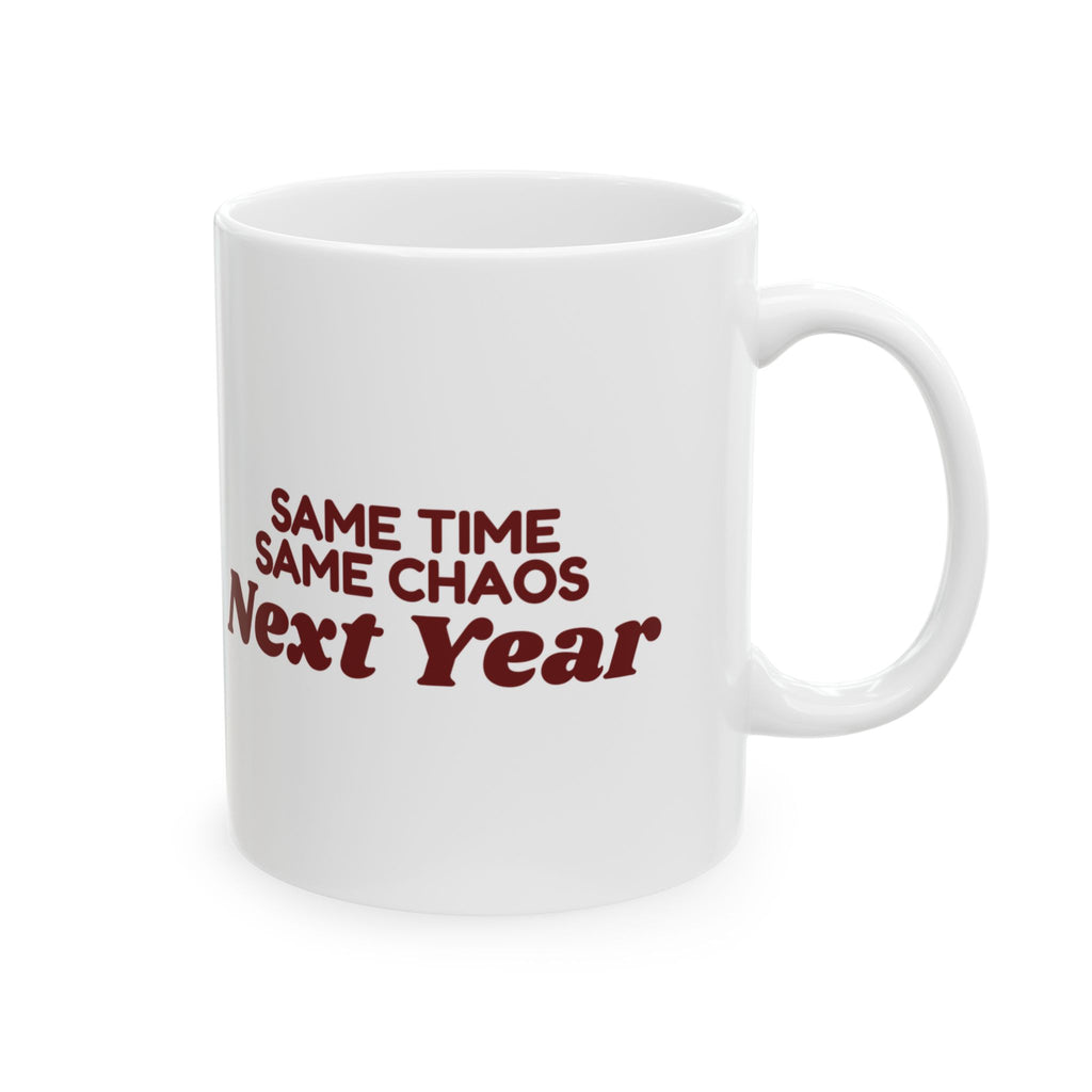 Funny Family Christmas Coffee Mug Same Time Same Chaos Next Year