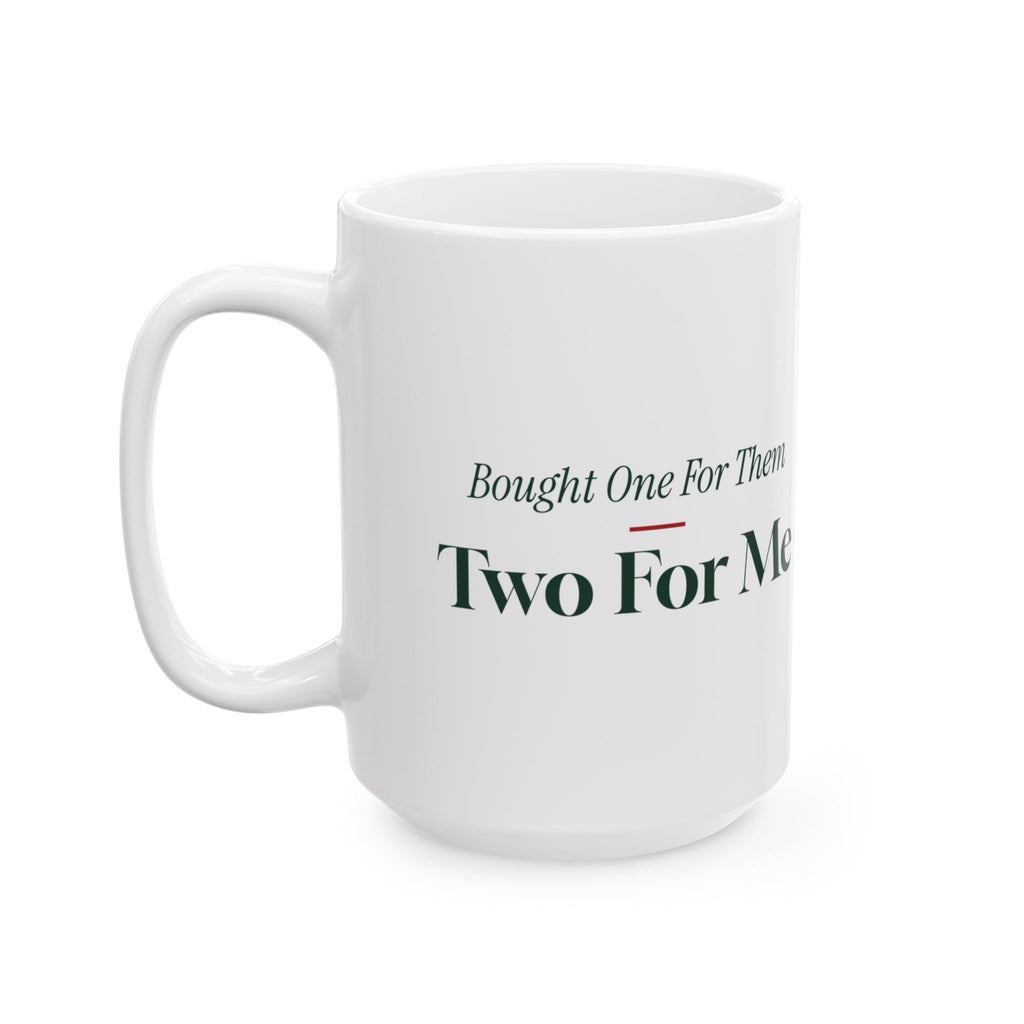 Funny Christmas Shopping Coffee Mug Bought One For Them Two For Me