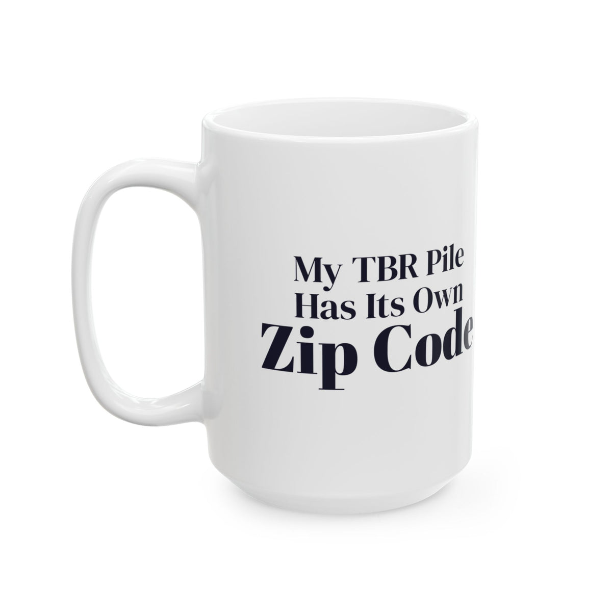 Funny Book Mug My TBR Pile Has Its Own Zip Code