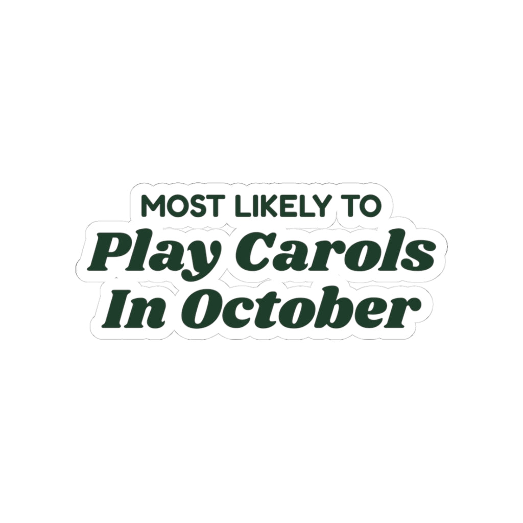Funny Christmas Family Sticker Most Likely To Play Carols In October