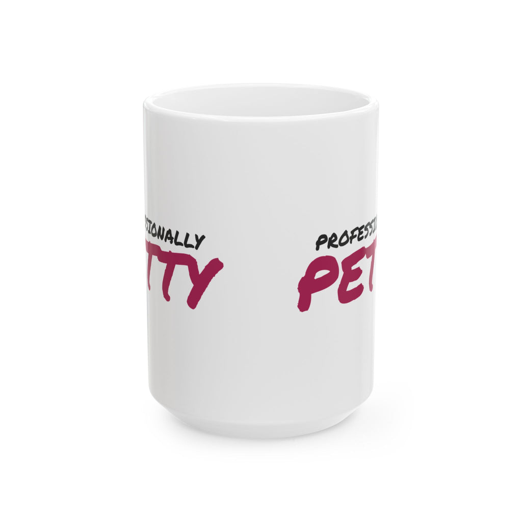 Funny Sarcasm Coffee Mug Professionally Petty For Work