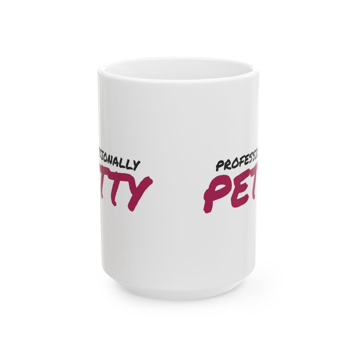 Funny Sarcasm Coffee Mug Professionally Petty For Work