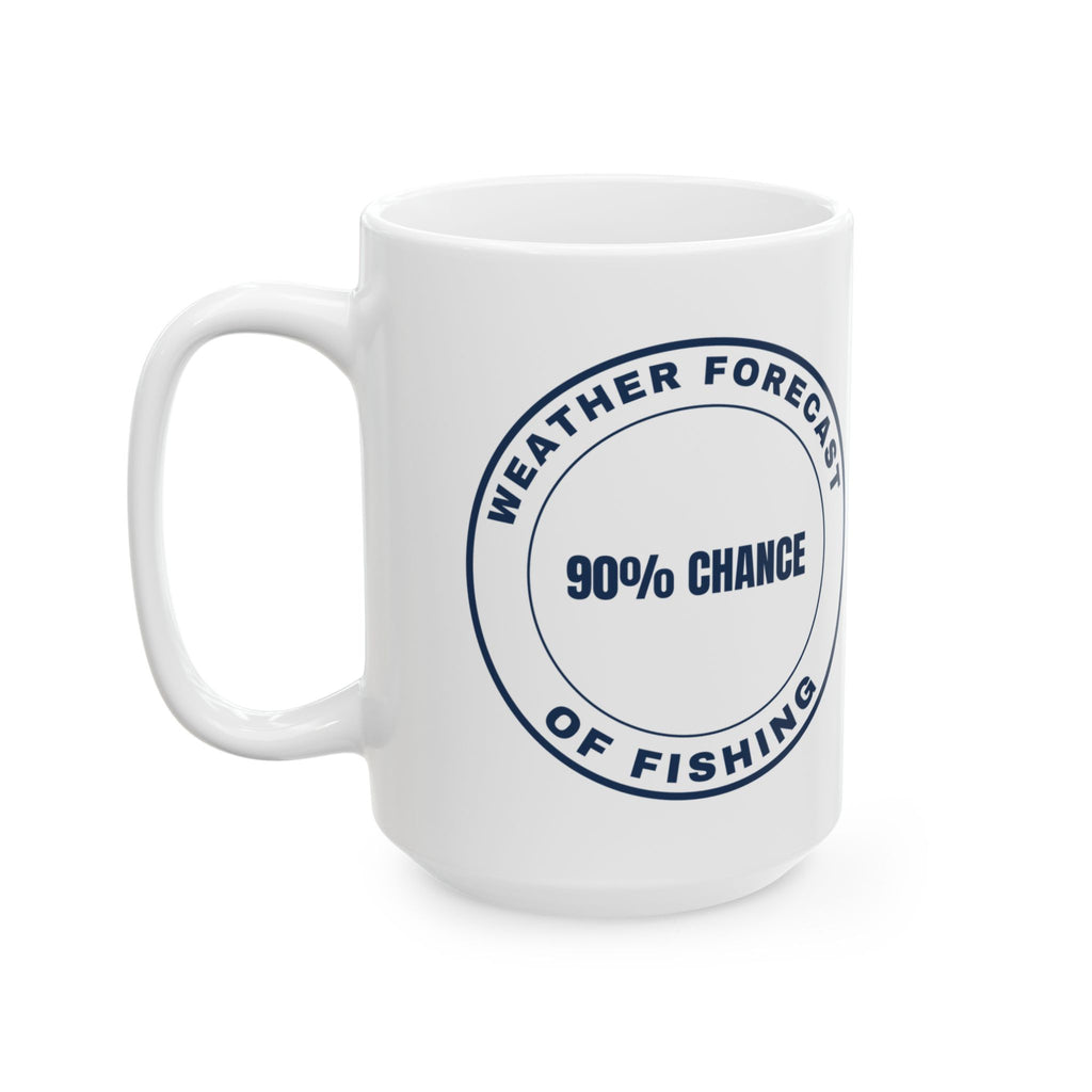 Funny Fishing Mug Weather Forecast 90% Chance