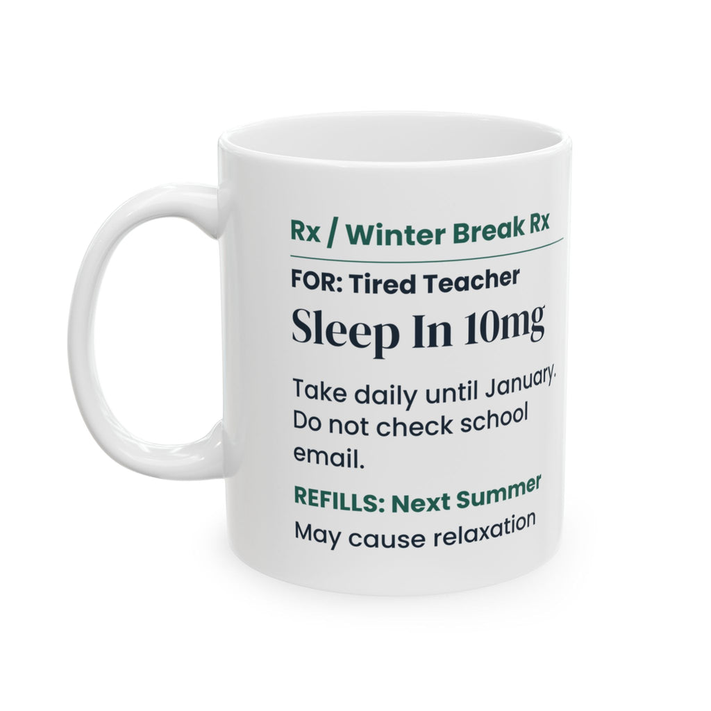 Funny Teacher Christmas Coffee Mug Sleep In 10mg Prescription Label