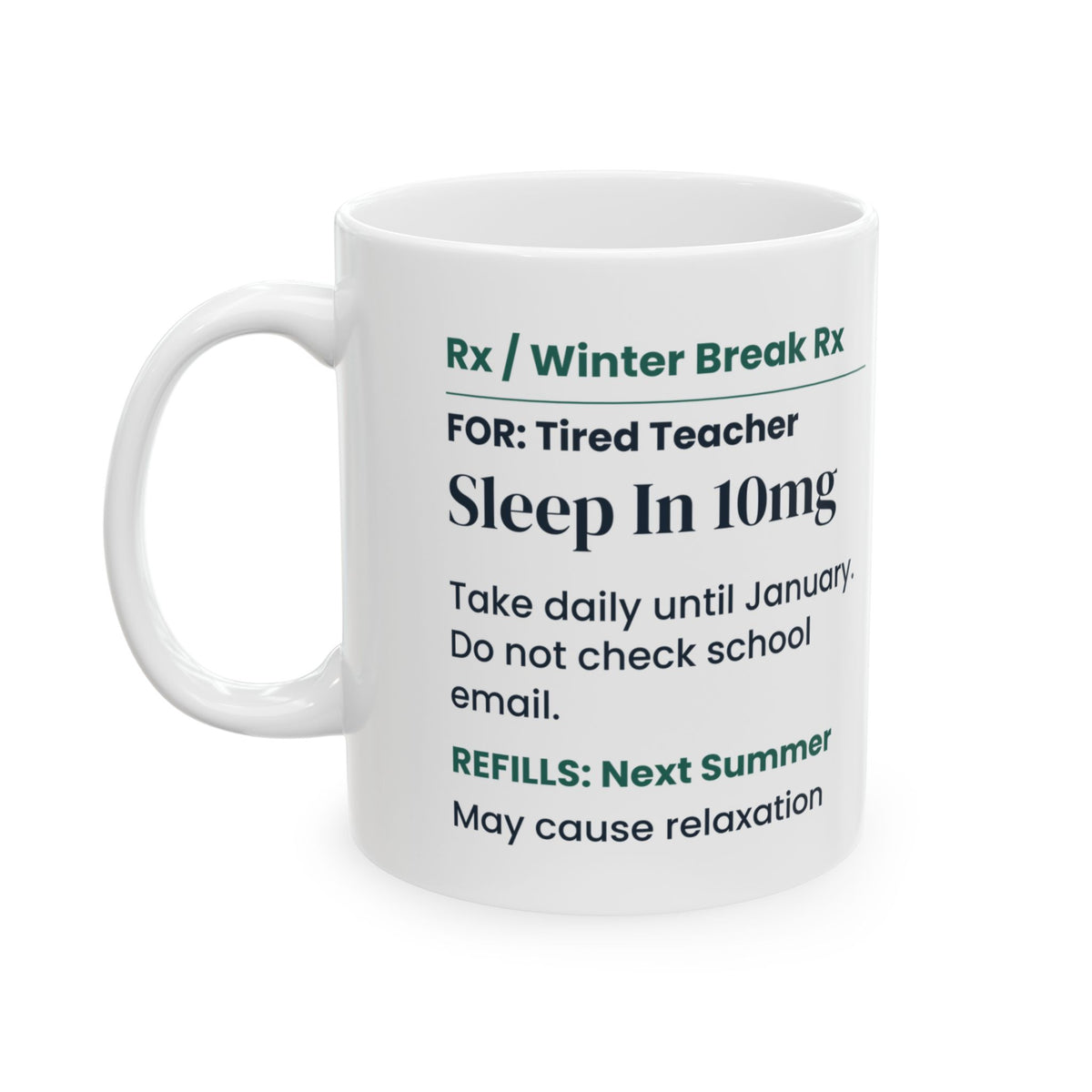 Funny Teacher Christmas Coffee Mug Sleep In 10mg Prescription Label