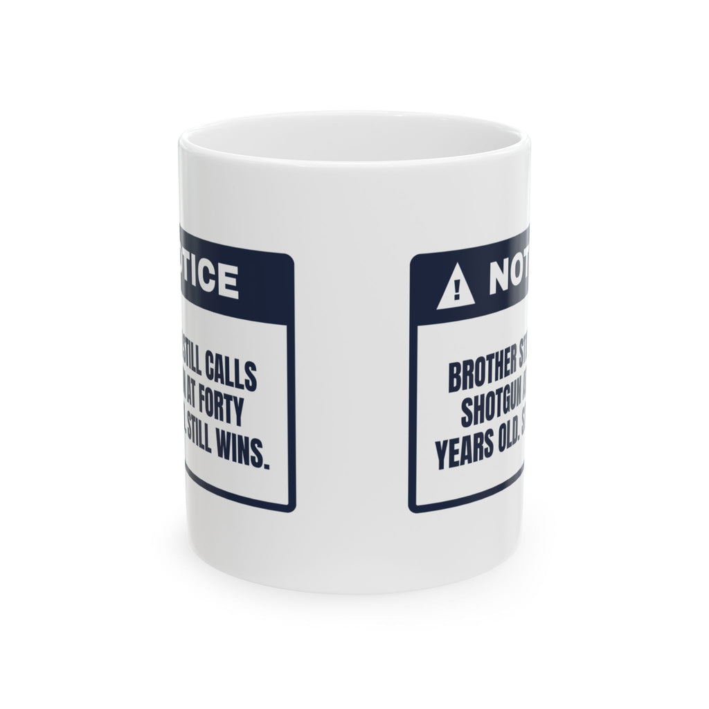 Funny Brother Coffee Mug Still Calls Shotgun Still Wins Warning
