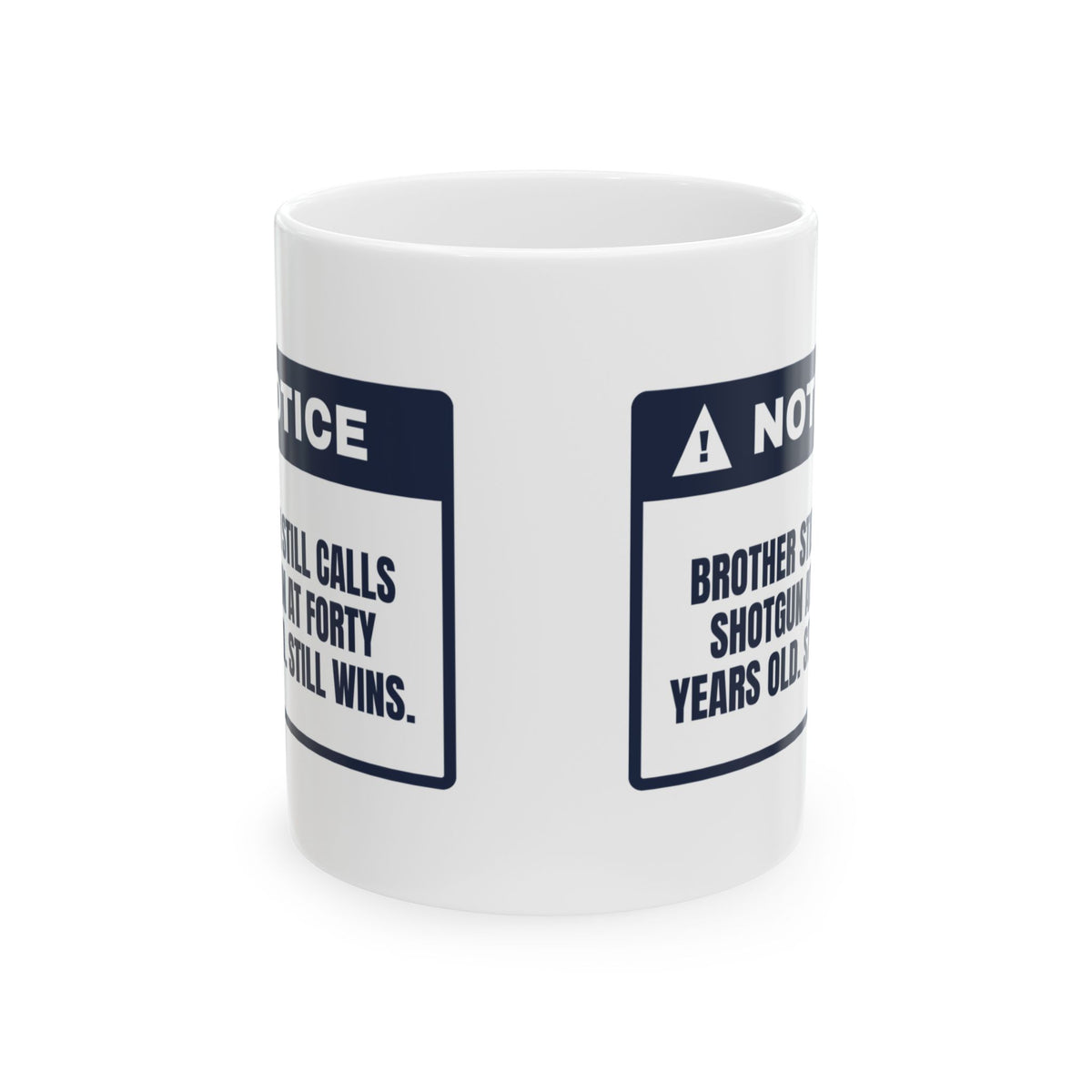 Funny Brother Coffee Mug Still Calls Shotgun Still Wins Warning