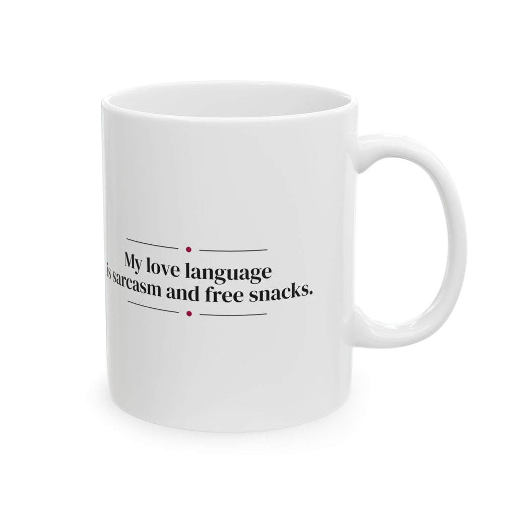 Funny Single Coffee Mug Love Language Sarcasm Free Snacks For Her