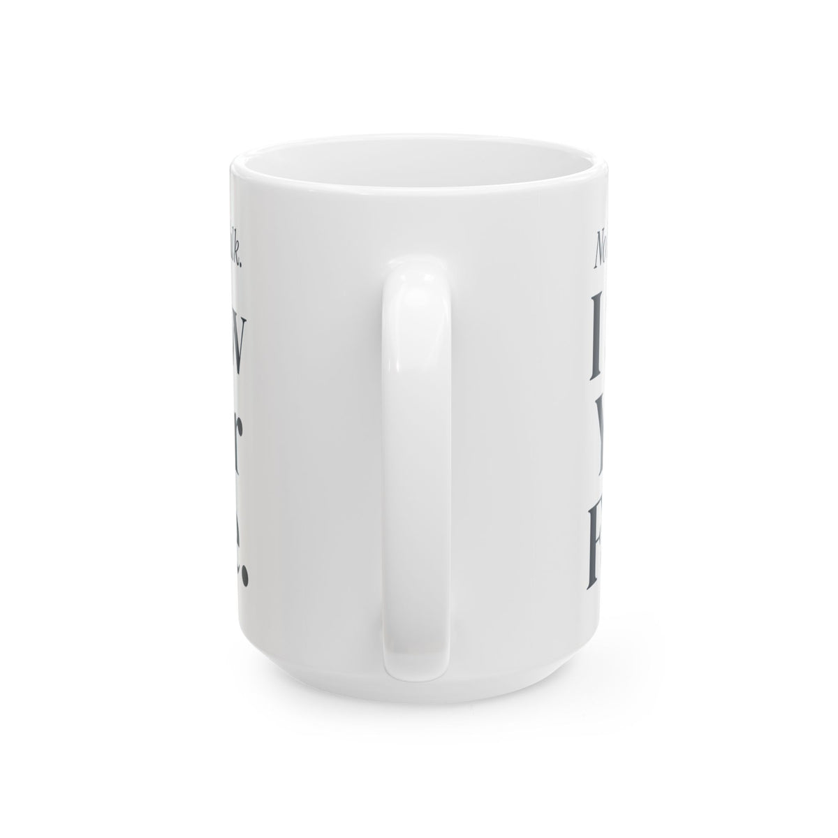 Funny Sister Coffee Mug No Need To Talk I Saw Your Face For Sisters