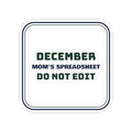 Funny Christmas Sticker Mom's Spreadsheet Do Not Edit