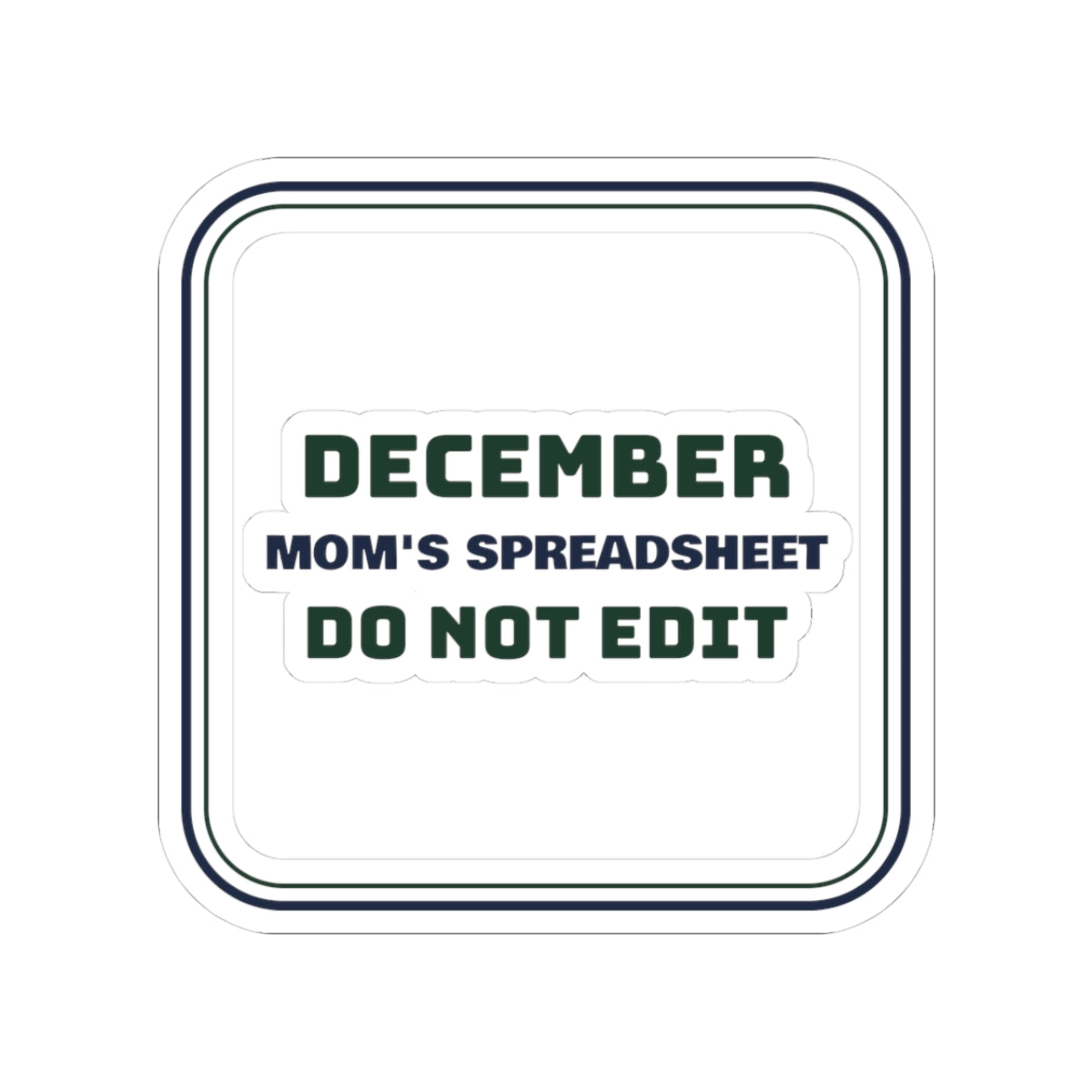 Funny Christmas Sticker Mom's Spreadsheet Do Not Edit