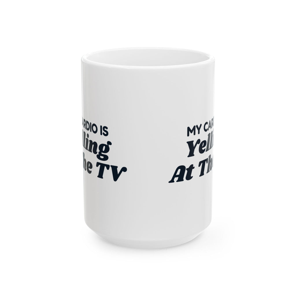 Funny Dad Mug My Cardio Is Yelling At The TV