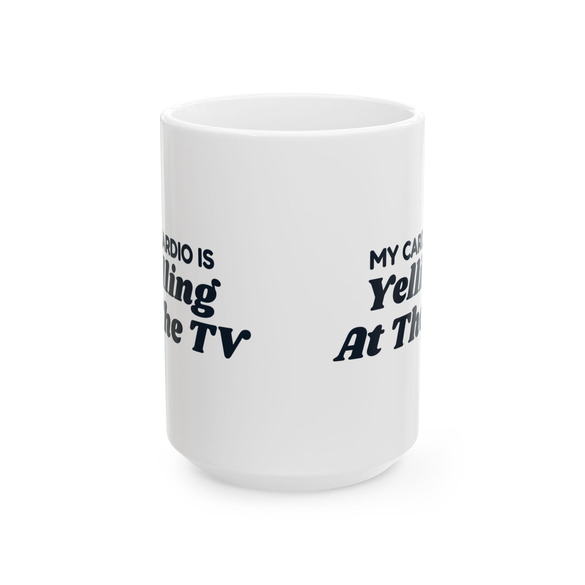 Funny Dad Mug My Cardio Is Yelling At The TV
