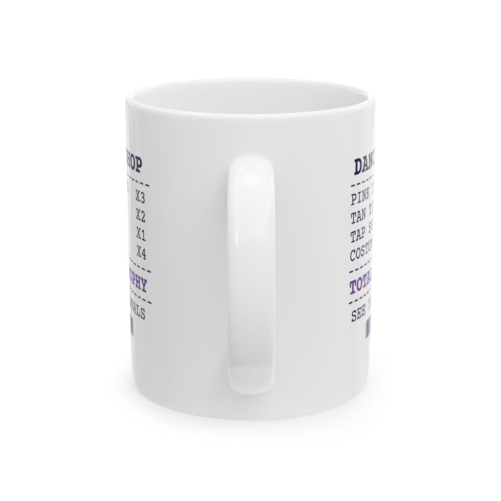 Funny Dance Mom Coffee Mug Receipt Tights Again One Trophy