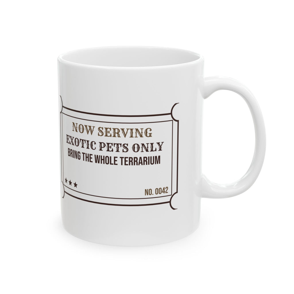 Exotic Pets Coffee Mug Now Serving Exotic Pets
