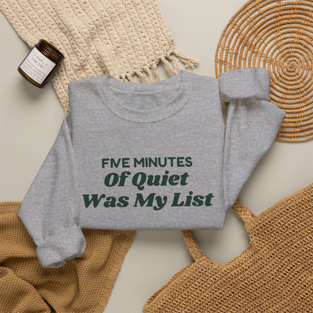Funny Christmas Mom Sweatshirt Five Minutes Of Quiet Was My List