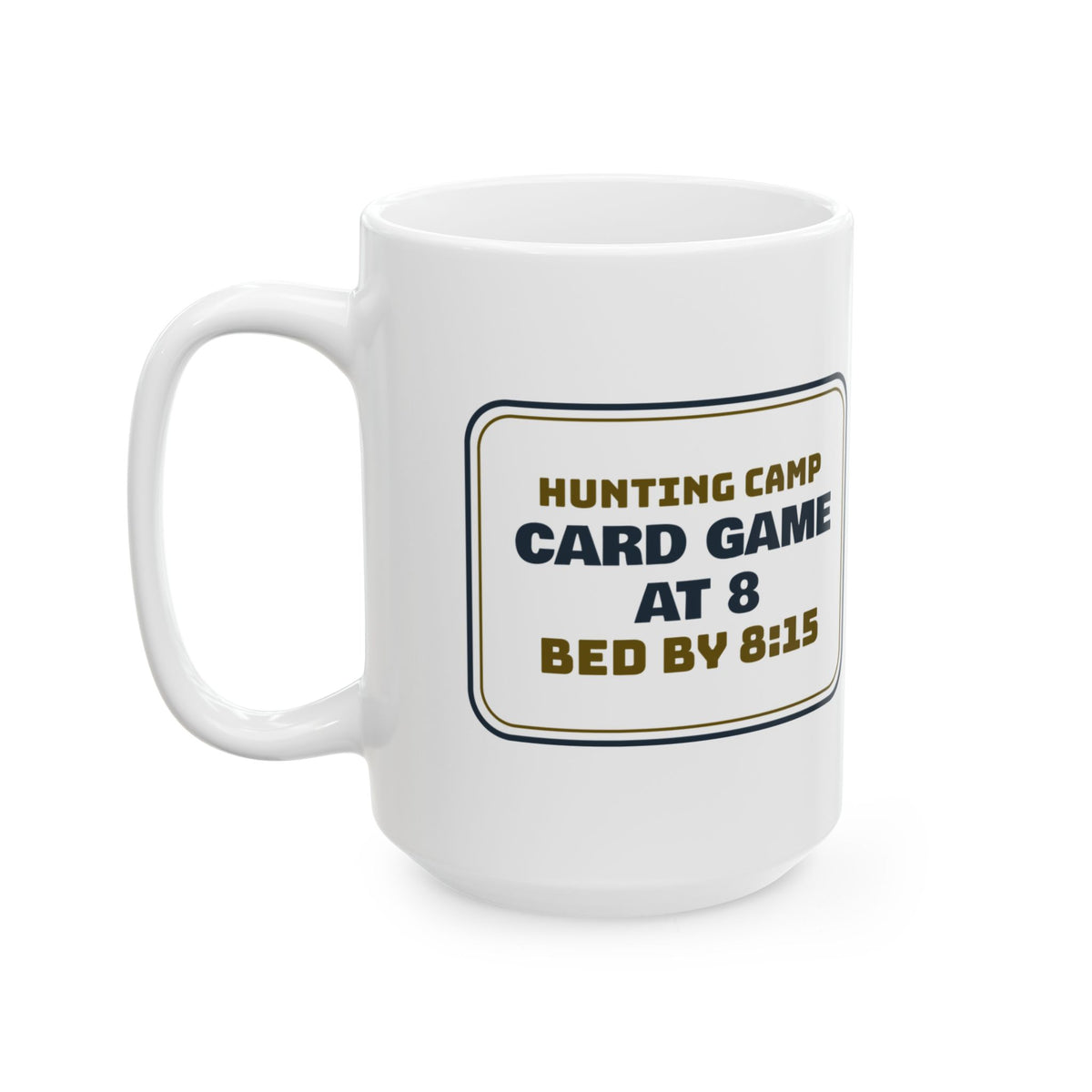 Funny Hunting Camp Coffee Mug Card Game At 8 Bed By 8:15