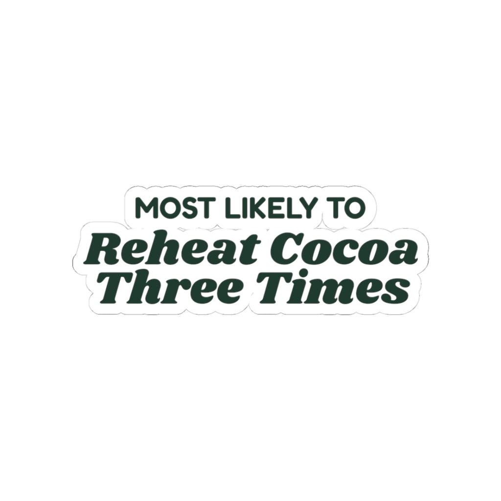 Funny Christmas Sticker Most Likely To Reheat Cocoa Three Times