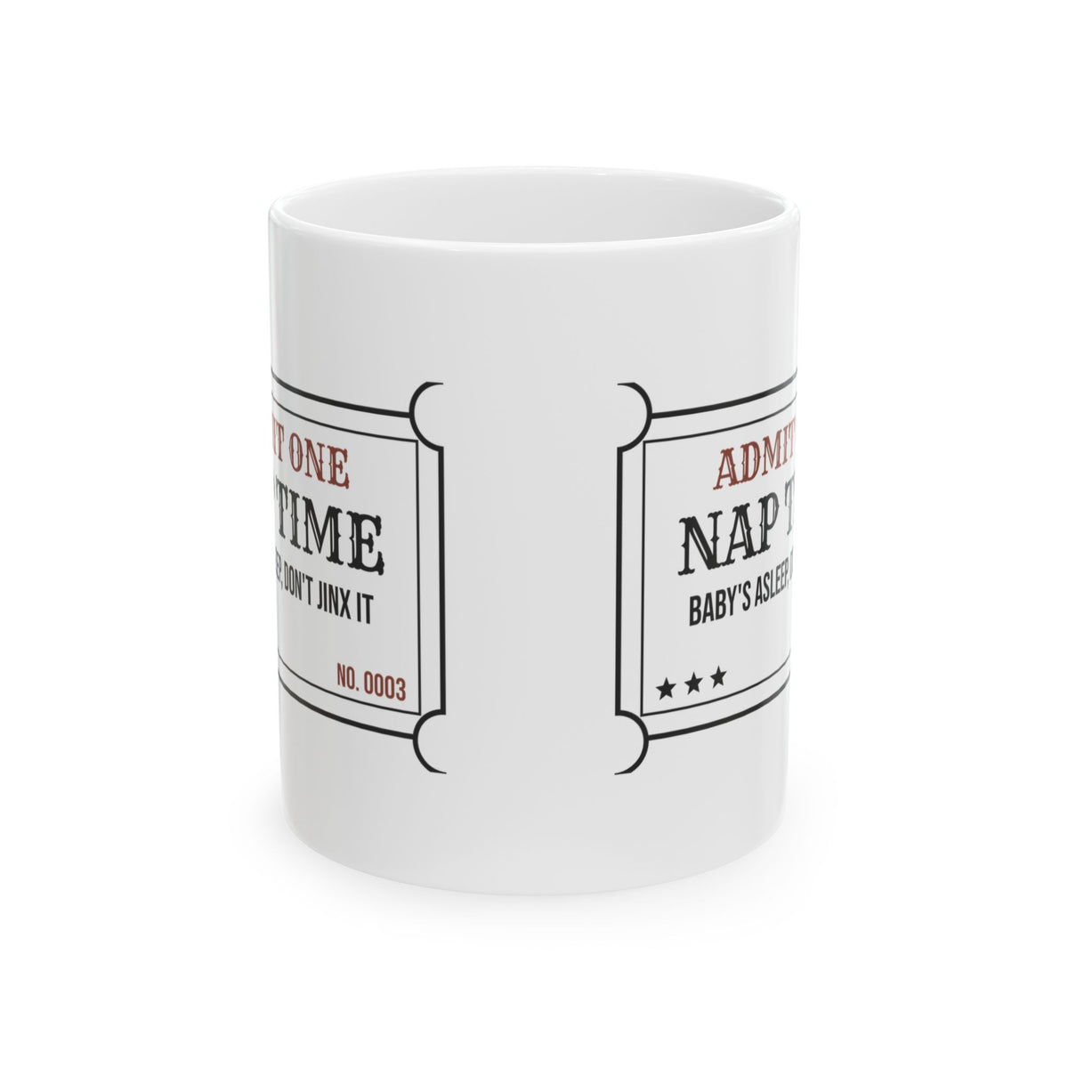 Admit One Nap Time Coffee Mug For Mom