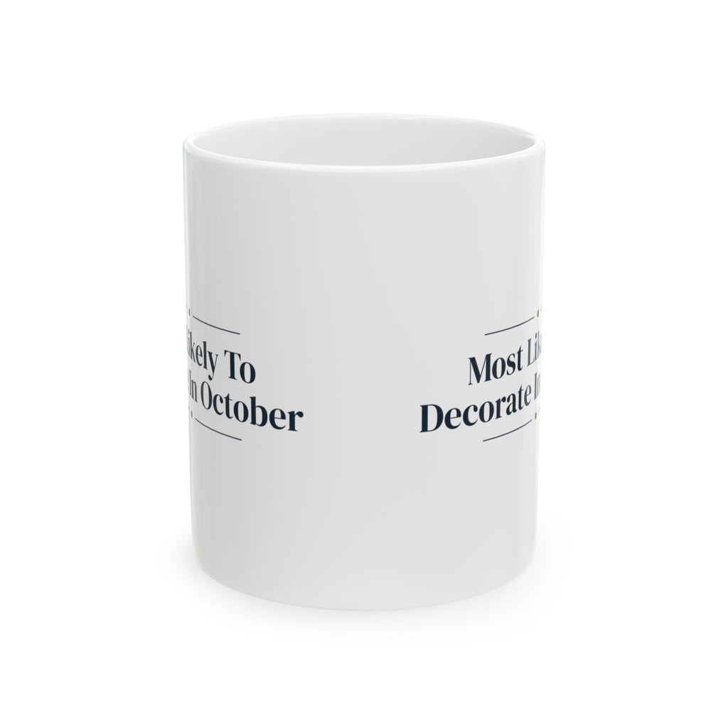 Funny Christmas Family Coffee Mug Most Likely To Decorate In October