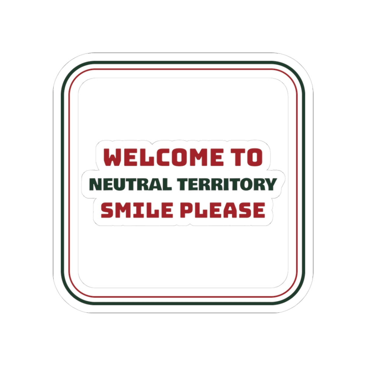 Funny Christmas In Laws Sticker Neutral Territory Smile Please Sign