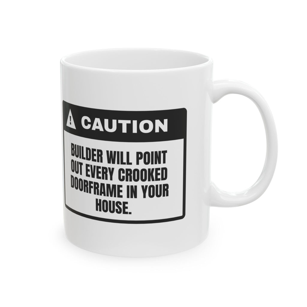 Funny Construction Worker Coffee Mug Sees Every Crooked Doorframe