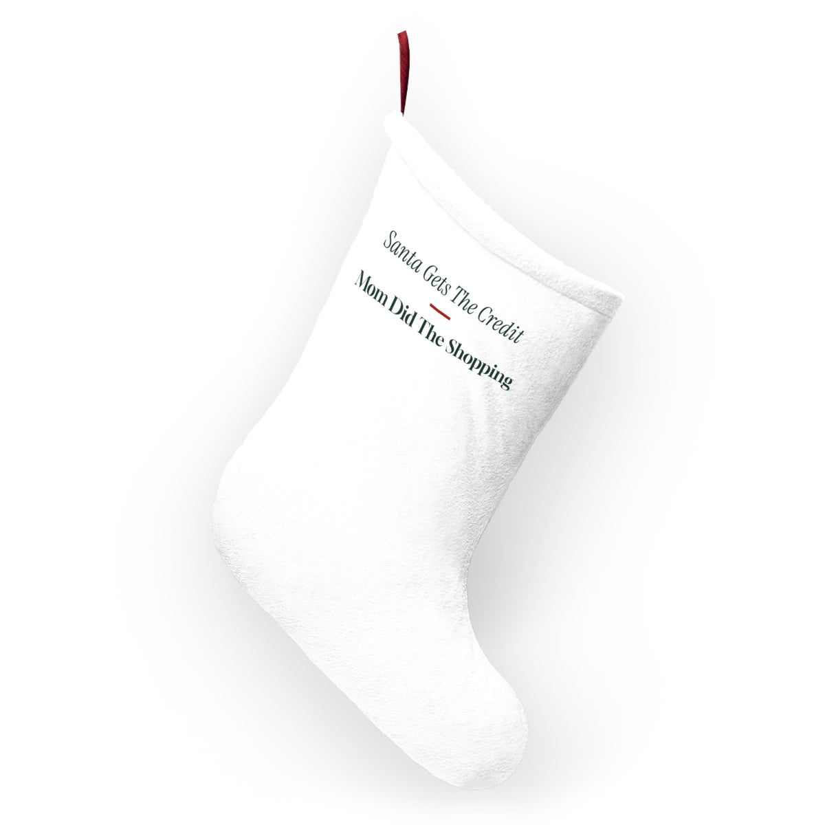 Funny Mom Christmas Stocking Santa Gets The Credit For Mom