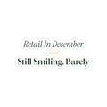 Funny Christmas Sticker Retail In December Still Smiling Barely