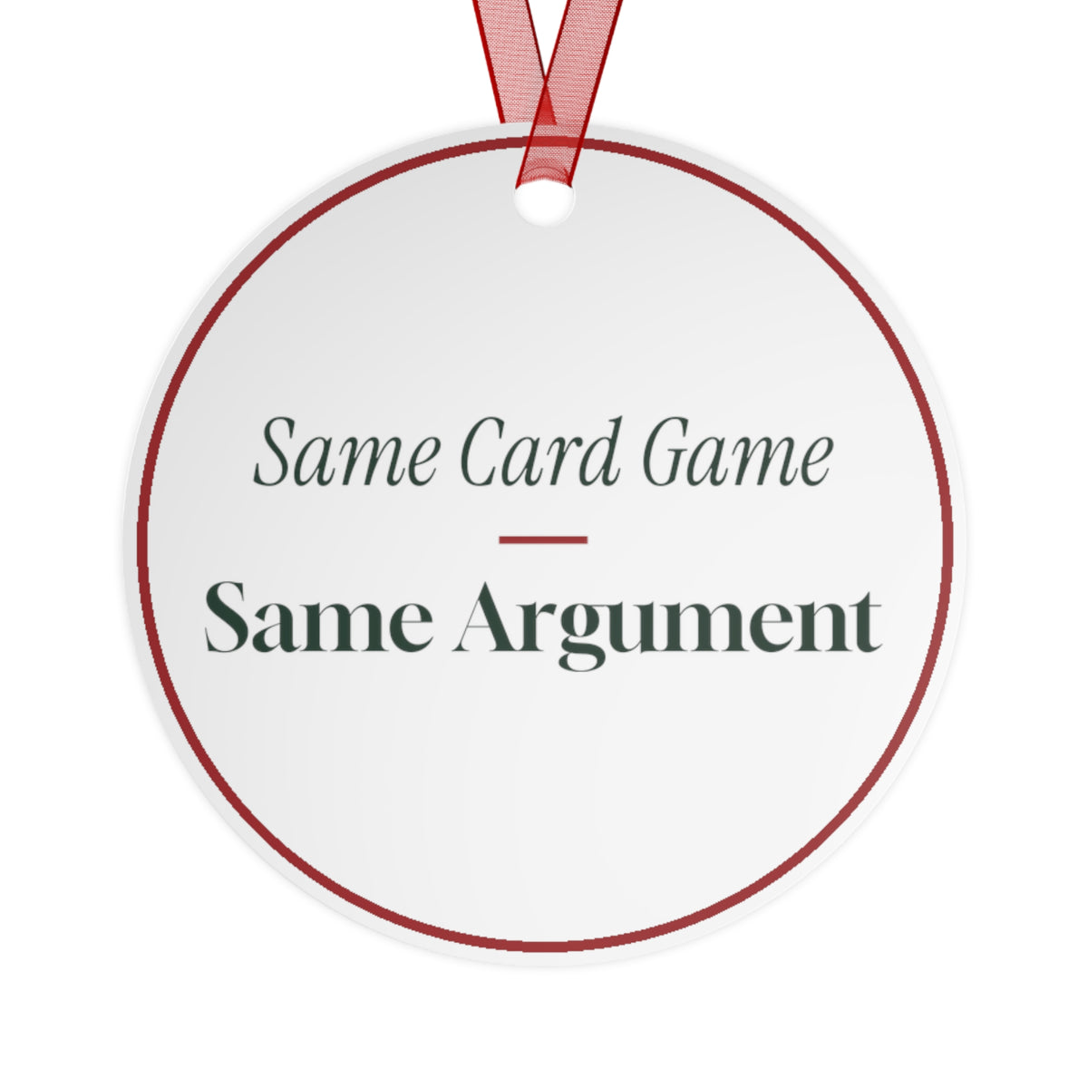 Funny Christmas Ornament Same Card Game Same Argument Family