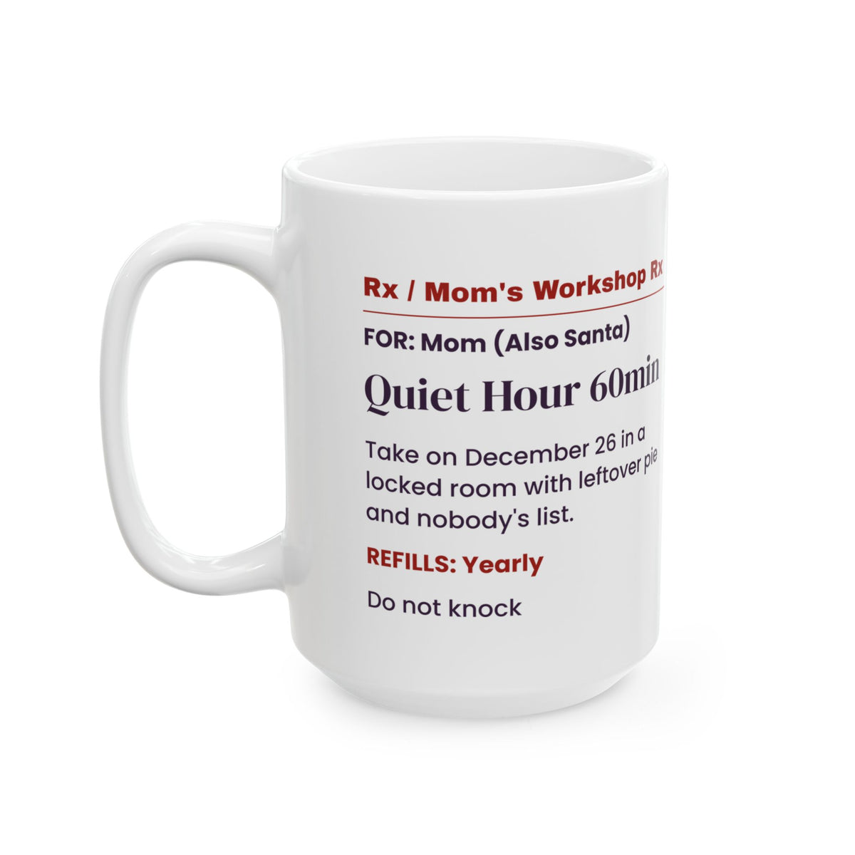 Funny Christmas Coffee Mug Mom Quiet Hour Prescription For Moms